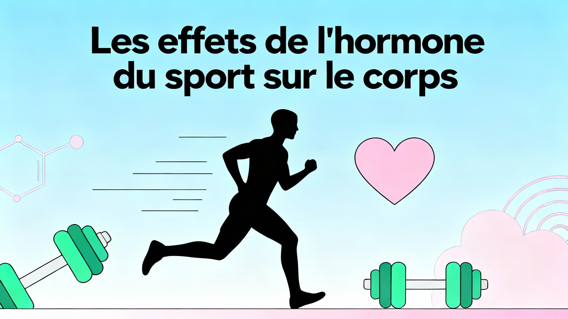 Comprendre l'hormone du sport et ses bienfaits 1 Les effets de l'hormone du sport sur le corps