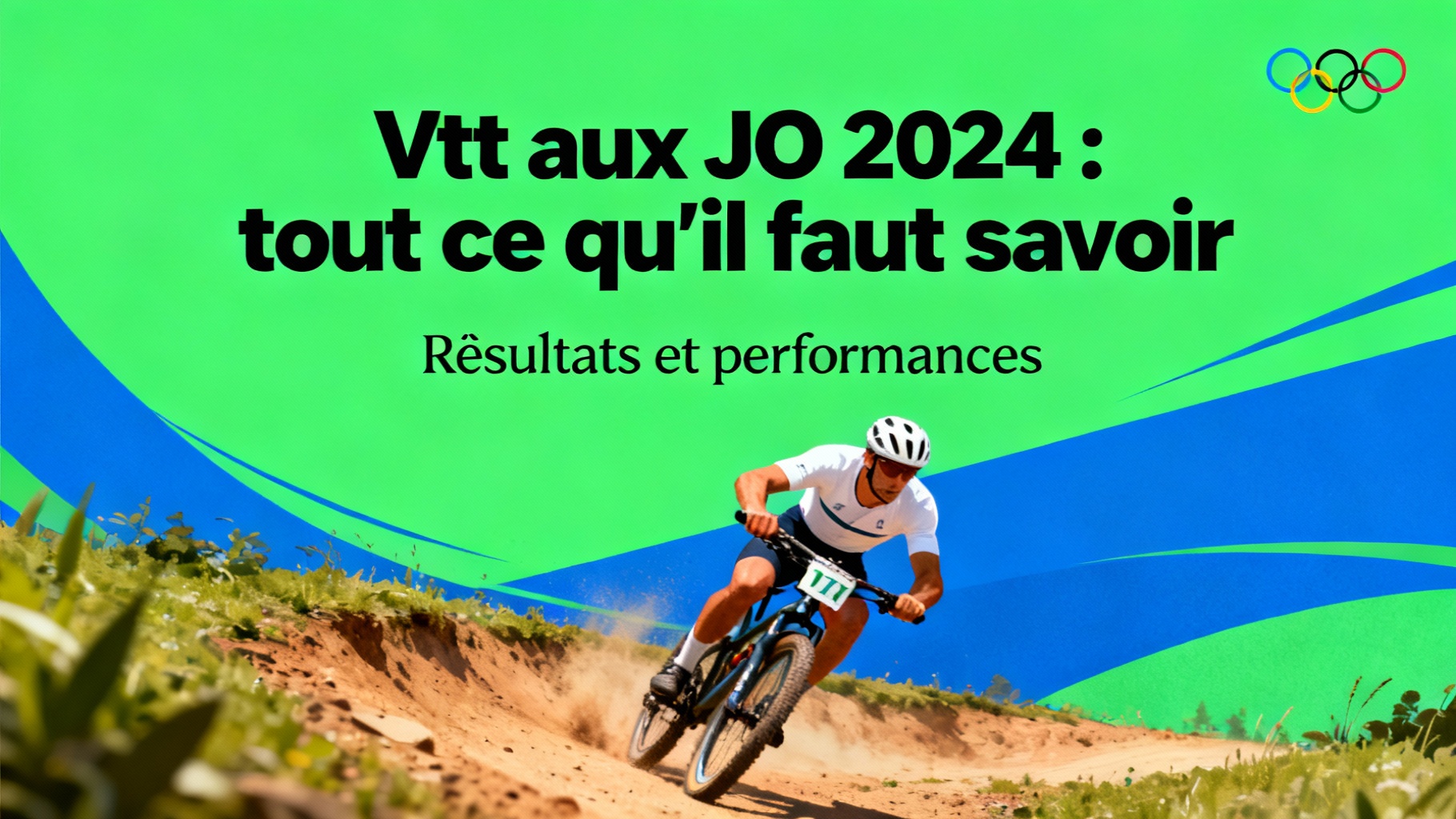 Vtt aux JO 2024 : tout ce qu'il faut savoir 1 Résultats et performances